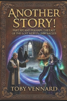 Paperback Another Story!: Part Six of The Lost Merlin Chronicles Book
