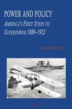 Paperback Power and Policy:: America's First Steps to Superpower 1889-1922 Book