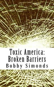 Paperback Toxic America: Broken Barriers Book