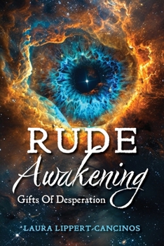 Rude Awakening: Gifts of Desperation