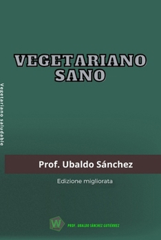 Vegetariano sano (Italian Edition)