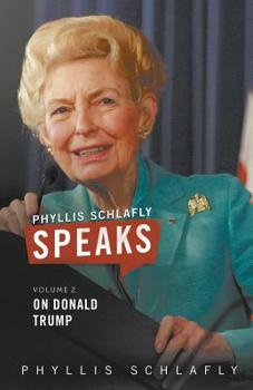Paperback Phyllis Schlafly Speaks, Volume 2: On Donald Trump Book