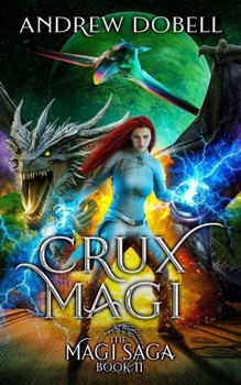 Crux Magi: A Space Opera Fantasy Adventure - Book #4 of the Star Magi Saga