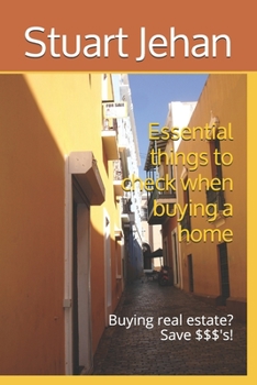Paperback Essential things to check when buying a home: Buying real estate? Save $$$'s! Book