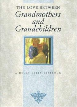 The Love Between Grandmothers and Grandchildren (The Love Between Series)