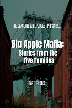 Paperback Big Apple Mafia: Stories From the Five Families Book