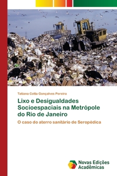 Paperback Lixo e Desigualdades Socioespaciais na Metrópole do Rio de Janeiro [Portuguese] Book