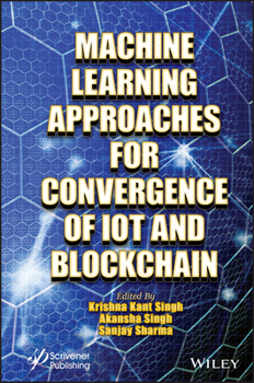 Hardcover Machine Learning Approaches for Convergence of Iot and Blockchain Book