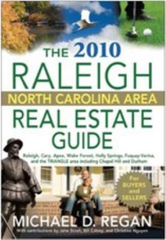 Paperback The 2010 Raleigh North Carolina Area Real Estate Guide: Raleigh, Cary, Apex, Wake Forest, Holly Springs, Fuquay-Varina, and the Triangle Area Including Chapel Hill and Durham Book