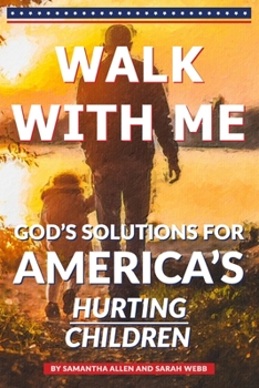 Paperback Walk With Me: God's Solutions for America's Hurting Children Book