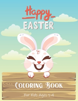 Paperback Easter Coloring Book for Kids Ages 1-4: A Fun Colouring Book Happy Easter With Cute Easter Egg, Bunny Coloring Pages, And More For Toddlers and Presch Book