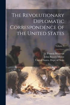 Paperback The Revolutionary Diplomatic Correspondence of the United States; Volume 4 Book
