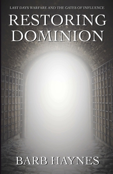 Paperback Restoring Dominion: A Prophetic Look at our Heavenly Mandate Book