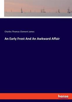 Paperback An Early Frost And An Awkward Affair Book