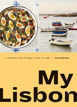 Hardcover My Lisbon: A Cookbook from Portugal's City of Light Book