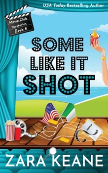 Some Like It Shot - Book #6 of the Movie Club Mysteries