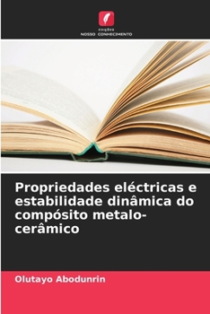 Paperback Propriedades eléctricas e estabilidade dinâmica do compósito metalo-cerâmico [Portuguese] Book