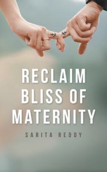 Paperback Reclaim Bliss of Maternity Book