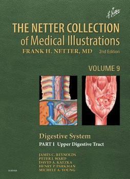 Hardcover The Netter Collection of Medical Illustrations: Digestive System: Part I - The Upper Digestive Tract Book