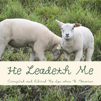 Paperback He Leadeth Me: Heartwarming Stories, Songs, and Poems that Show God's Guidance and Presence in Everyday Life Book