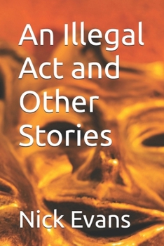 Paperback An Illegal Act and Other Stories Book