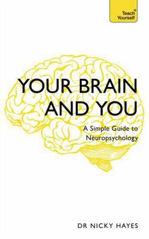Paperback Your Brain and You: A Simple Guide to Neuropsychology Book