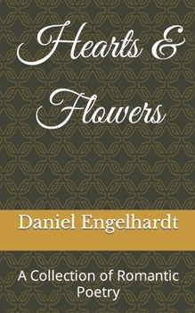 Paperback Hearts & Flowers: A Collection of Romantic Poetry Book