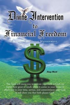 Paperback Divine Intervention to Financial Freedom: Personal Financial Management Book