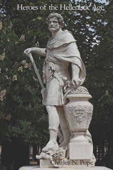 Paperback Heroes of the Hellenistic Age: Ptolemy II, Hannibal, Judas Maccabee and Gaius Marius Book