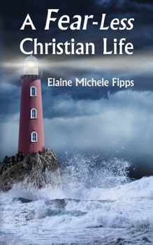 Paperback A Fear-Less Christian Life Book