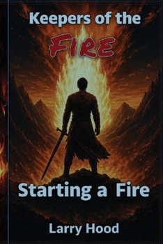 Paperback Keepers of the Fire - Starting a Fire: Starting a Fire Book