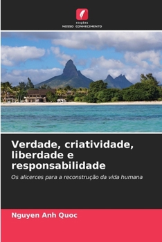 Verdade, criatividade, liberdade e responsabilidade (Portuguese Edition)