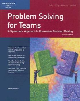 Paperback Problem Solving for Teams: A Systematic Approach to Consensus Decision Making Book