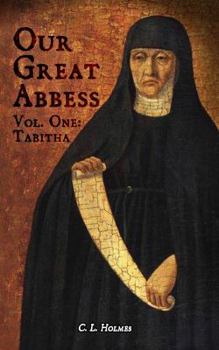 Paperback Our Great Abbess Vol. One: Tabitha Book