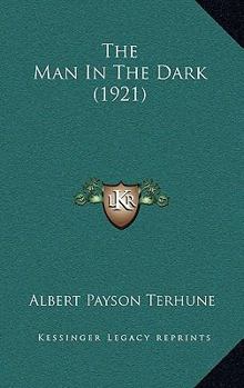 Hardcover The Man In The Dark (1921) Book