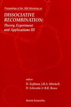 Hardcover Dissociative Recombination, Theory, Experiment and Applications III Book
