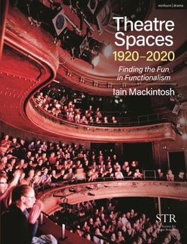 Hardcover Theatre Spaces 1920-2020: Finding the Fun in Functionalism Book