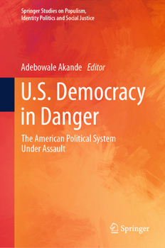 Hardcover U.S. Democracy in Danger: The American Political System Under Assault Book