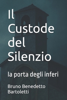Paperback Il Custode del Silenzio: la porta degli inferi [Italian] Book