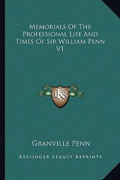 Paperback Memorials Of The Professional Life And Times Of Sir William Penn V1 Book