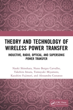 Paperback Theory and Technology of Wireless Power Transfer: Inductive, Radio, Optical, and Supersonic Power Transfer Book