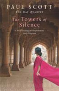 The Towers of Silence - Book #3 of the Raj Quartet