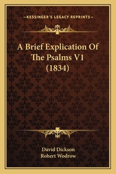 Paperback A Brief Explication Of The Psalms V1 (1834) Book