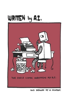 Paperback Written by A.I.: 101 Comics Written by Artificial Intelligence and Drawn by a Human. Book