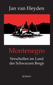 Paperback Montenegro: Verschollen im Land der Schwarzen Berge [German] Book