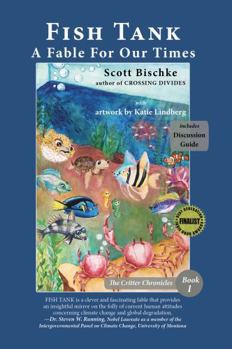 FISH TANK: A Fable for Our Times - Book #1 of the Critter Chronicles