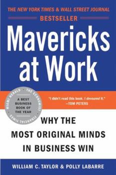 Paperback Mavericks at Work: Why the Most Original Minds in Business Win Book