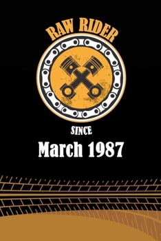 Raw Rider Since  March 1987: Initial Raw Rider Since  March 1987 Notebook for Motorcycle Rider, Black & Yellow  6 x 9 with 120 pages  Soft Matte Cover