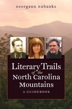 Literary Trails of the North Carolina Mountains: A Guidebook (North Carolina Literary Trails)