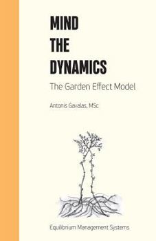 Paperback Mind the Dynamics: The Garden Effect Model Book